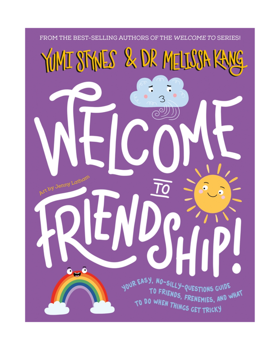 Welcome to Friendship! By Yumi Stynes & Dr Melissa Kang