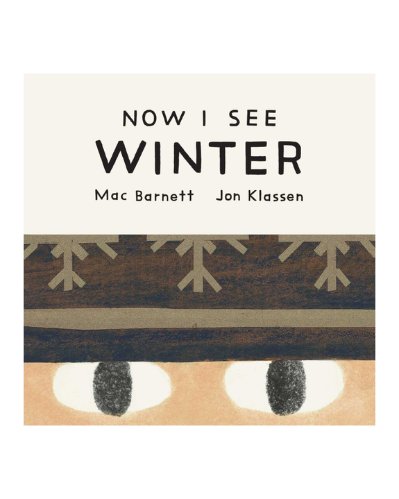 Now I See Winter By Mac Barnett & Jon Klassen