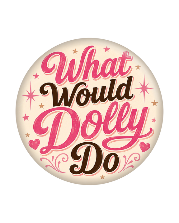 What Would Dolly Do Badge