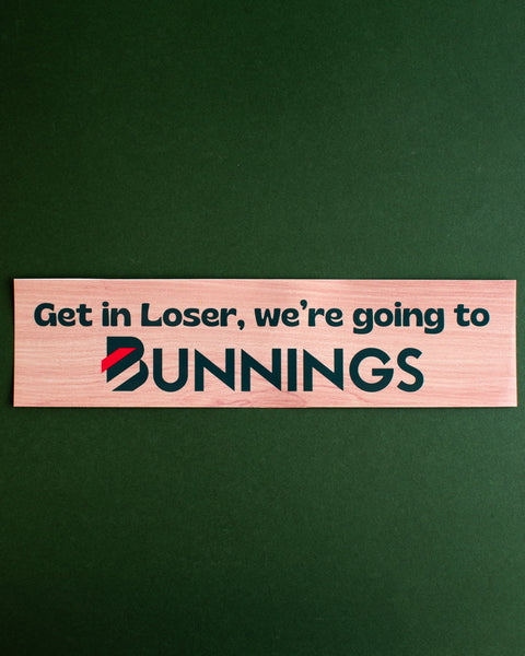 Carla Adams - Get in loser, we're going to Bunnings Bumper Sticker