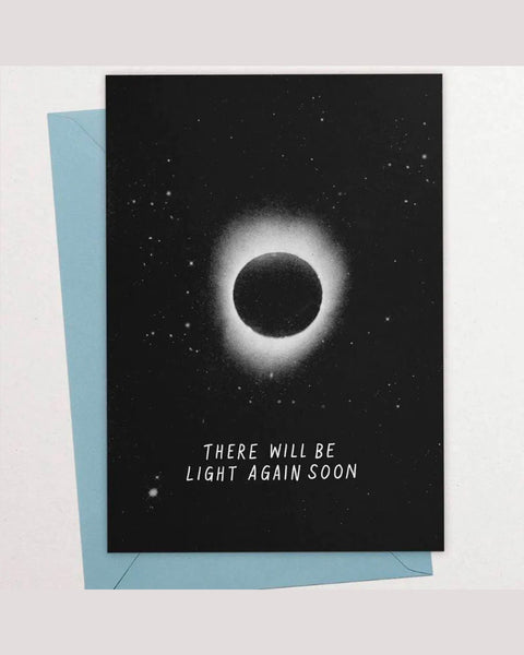 Kiosk - Greeting Card - There Will Be Light Soon