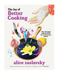 The Joy of Better Cooking - Alice Zaslavsky