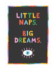 Little Naps Big Dreams - A4 Print - Luke John Matthew Arnold